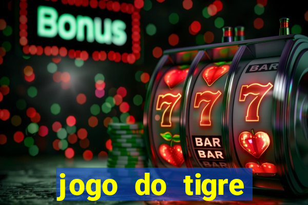 jogo do tigre deposito minimo 1 real